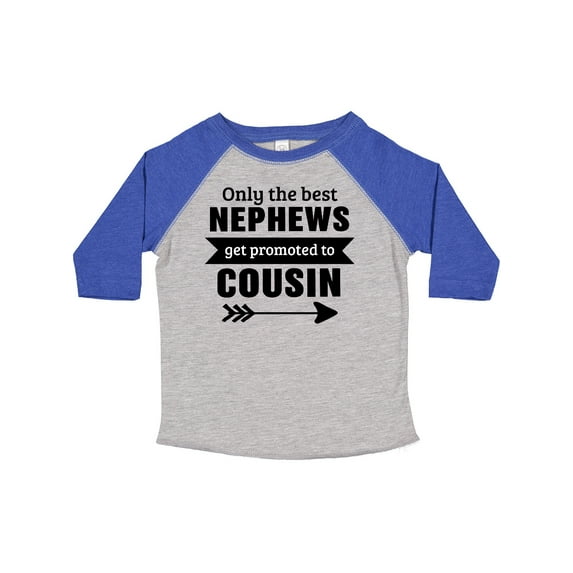 Inktastic Only the Best Nephews Get Promoted to Cousin Boys or Girls Toddler T-Shirt