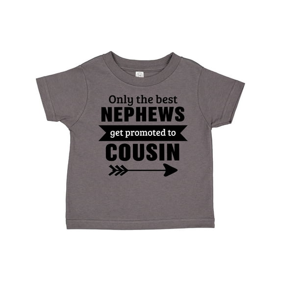 Inktastic Only the Best Nephews Get Promoted to Cousin Boys or Girls Toddler T-Shirt