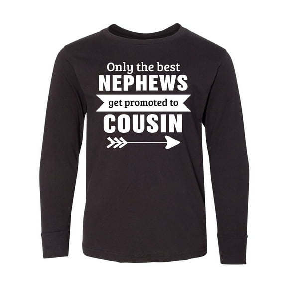 Inktastic Only the Best Nephews Get Promoted to Cousin Long Sleeve Youth T-Shirt