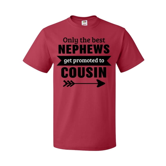 Inktastic Only the Best Nephews Get Promoted to Cousin T-Shirt