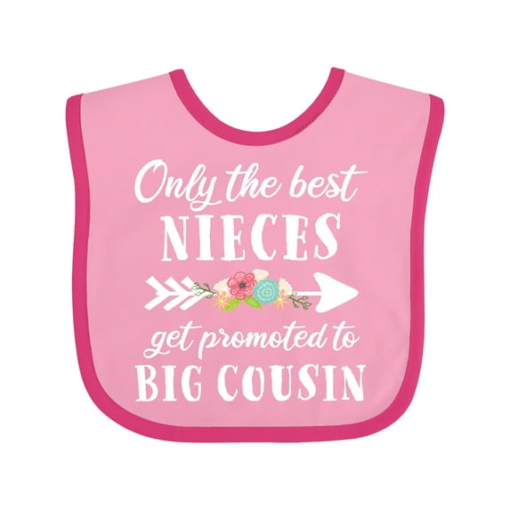 Inktastic Only the Best Nieces Get Promoted to Big Cousin Boys or Girls Baby Bib