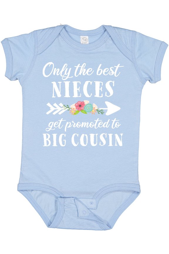Only the Best Nieces Get Promoted to Big Cousin Boys or Girls Baby Bodysuit