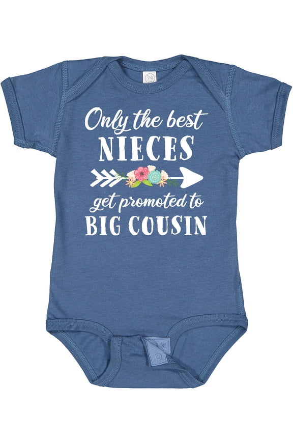 Only the Best Nieces Get Promoted to Big Cousin Boys or Girls Baby Bodysuit