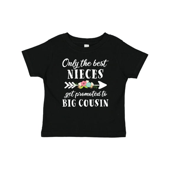 Inktastic Only the Best Nieces Get Promoted to Big Cousin Boys or Girls Baby T-Shirt