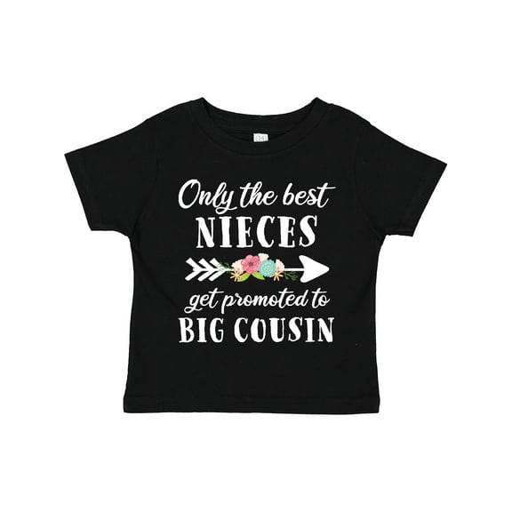 Inktastic Only the Best Nieces Get Promoted to Big Cousin Boys or Girls Toddler T-Shirt