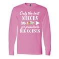 thumbnail image 1 of Inktastic Only the Best Nieces Get Promoted to Big Cousin Long Sleeve T-Shirt, 1 of 5