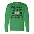 thumbnail image 1 of Inktastic Only the Best Nieces Get Promoted to Big Cousin Long Sleeve T-Shirt, 1 of 5