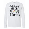 thumbnail image 1 of Inktastic Only the Best Nieces Get Promoted to Big Cousin Long Sleeve T-Shirt, 1 of 5