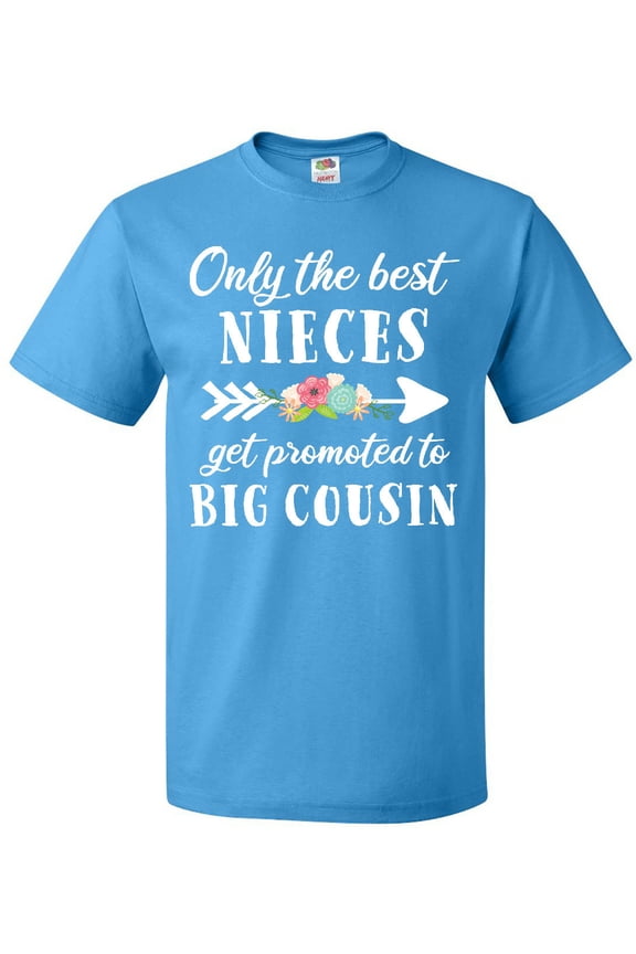 Only the Best Nieces Get Promoted to Big Cousin T-Shirt