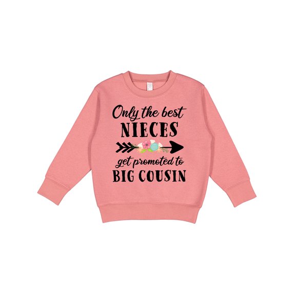 Inktastic Only the Best Nieces Get Promoted to Big Cousin Toddler Sweatshirt