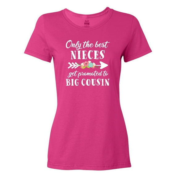 Inktastic Only the Best Nieces Get Promoted to Big Cousin Women's T-Shirt