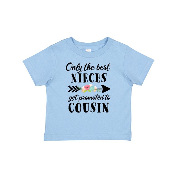 Inktastic Only the Best Nieces Get Promoted to Cousin Boys or Girls Baby T-Shirt