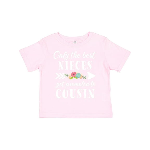 Inktastic Only the Best Nieces Get Promoted to Cousin Boys or Girls Toddler T-Shirt