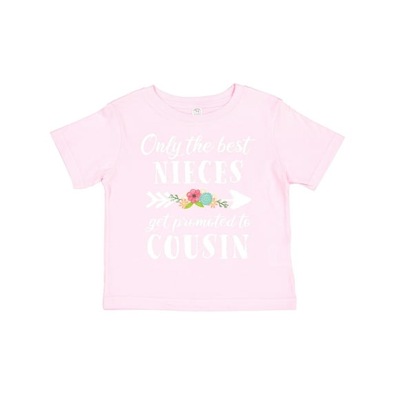 Inktastic Only the Best Nieces Get Promoted to Cousin Boys or Girls Toddler T-Shirt