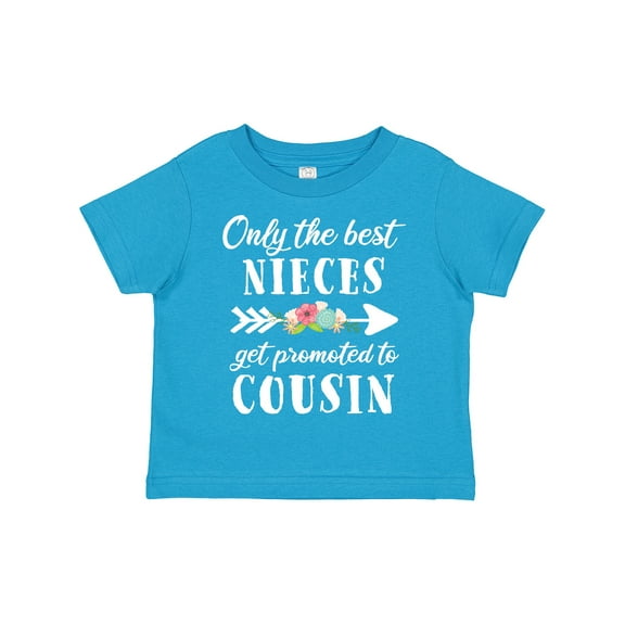 Inktastic Only the Best Nieces Get Promoted to Cousin Boys or Girls Toddler T-Shirt