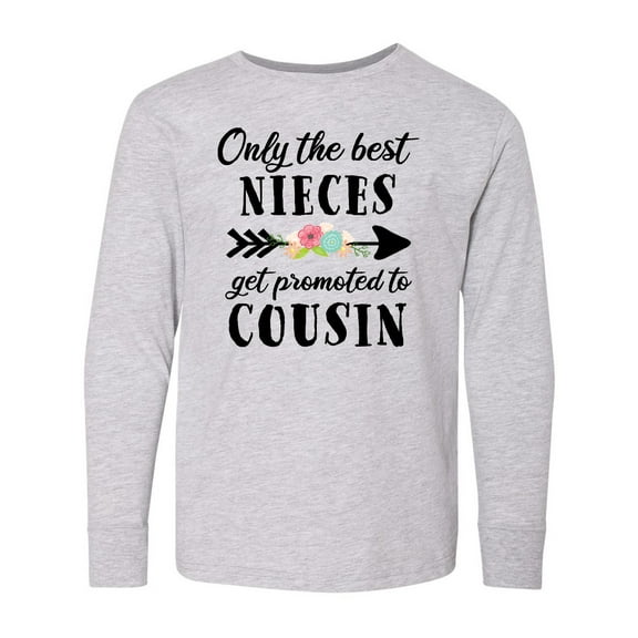 Inktastic Only the Best Nieces Get Promoted to Cousin Long Sleeve Youth T-Shirt