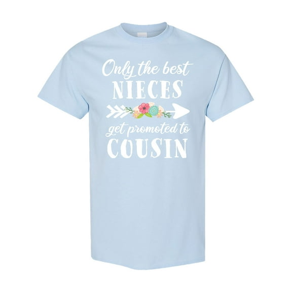 Inktastic Only the Best Nieces Get Promoted to Cousin T-Shirt