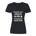 thumbnail image 1 of Inktastic Only the Best Nieces Get Promoted to Cousin Women's V-Neck T-Shirt, 1 of 5