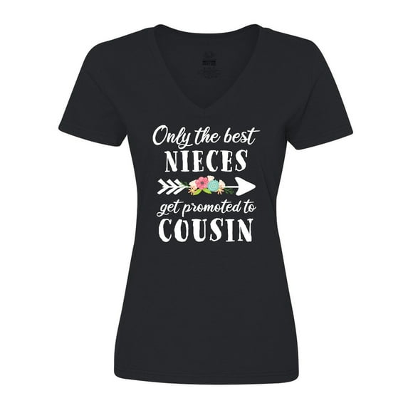 Inktastic Only the Best Nieces Get Promoted to Cousin Women's V-Neck T-Shirt