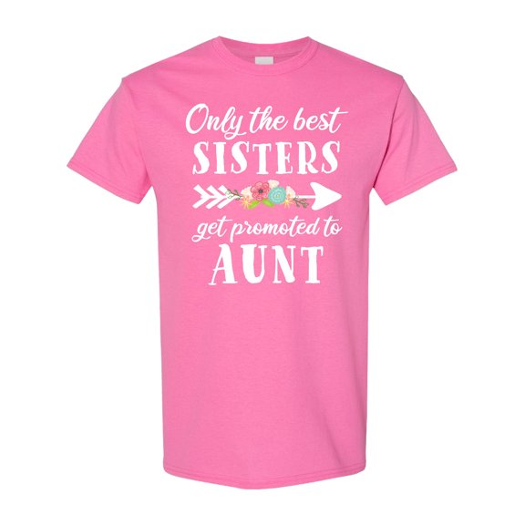 Inktastic Only the Best Sisters Get Promoted to Aunt T-Shirt