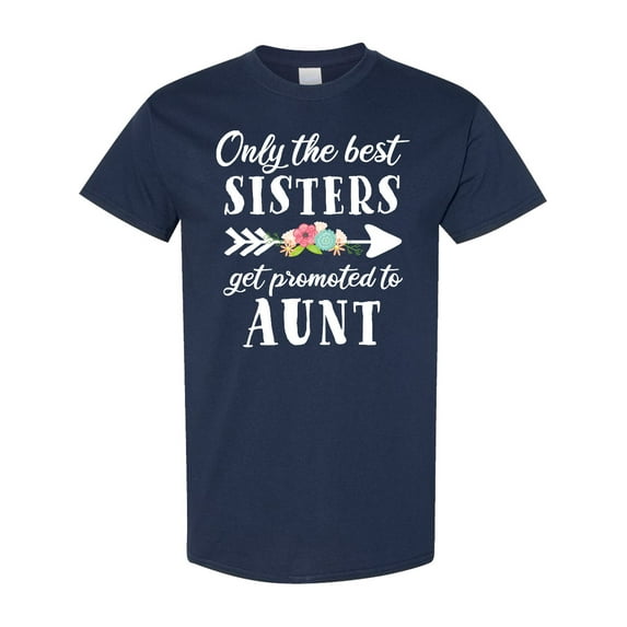 Inktastic Only the Best Sisters Get Promoted to Aunt T-Shirt