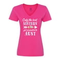 thumbnail image 1 of Inktastic Only the Best Sisters Get Promoted to Aunt Women's V-Neck T-Shirt, 1 of 5