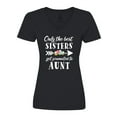thumbnail image 1 of Inktastic Only the Best Sisters Get Promoted to Aunt Women's V-Neck T-Shirt, 1 of 5