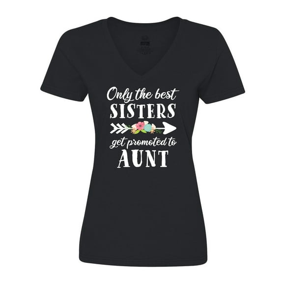Inktastic Only the Best Sisters Get Promoted to Aunt Women's V-Neck T-Shirt