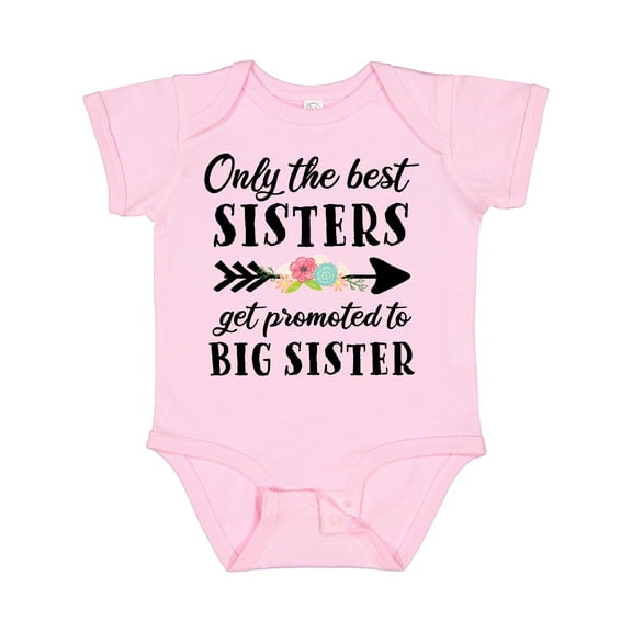 Inktastic Only the Best Sisters Get Promoted to Big Sister Boys or Girls Baby Bodysuit