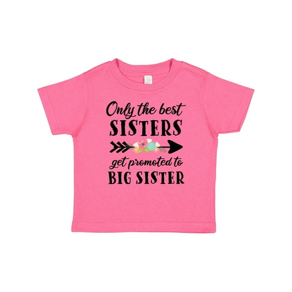 Inktastic Only the Best Sisters Get Promoted to Big Sister Boys or Girls Baby T-Shirt