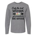 thumbnail image 1 of Inktastic Only the Best Sisters Get Promoted to Big Sister Long Sleeve T-Shirt, 1 of 5