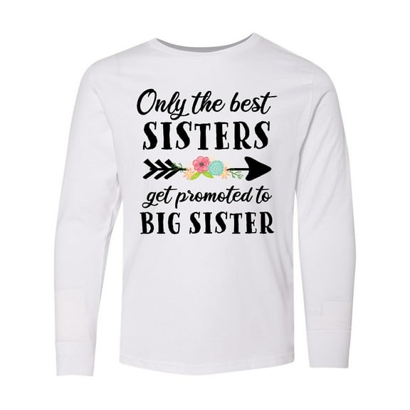 Inktastic Only the Best Sisters Get Promoted to Big Sister Long Sleeve Youth T-Shirt
