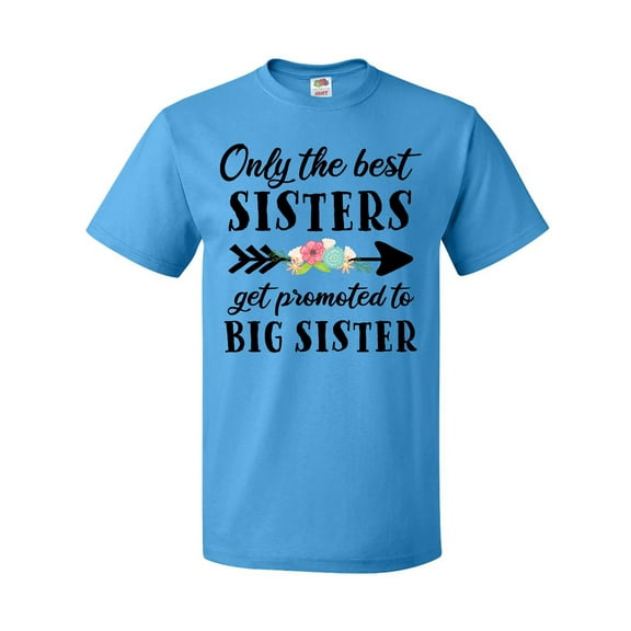 Inktastic Only the Best Sisters Get Promoted to Big Sister T-Shirt