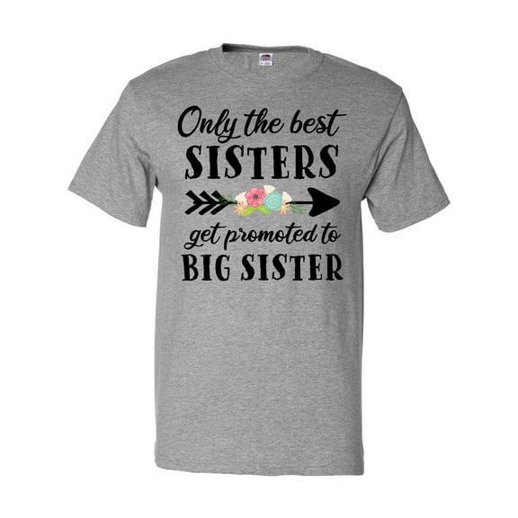Inktastic Only the Best Sisters Get Promoted to Big Sister T-Shirt