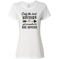 thumbnail image 1 of Inktastic Only the Best Sisters Get Promoted to Big Sister Women's T-Shirt, 1 of 5