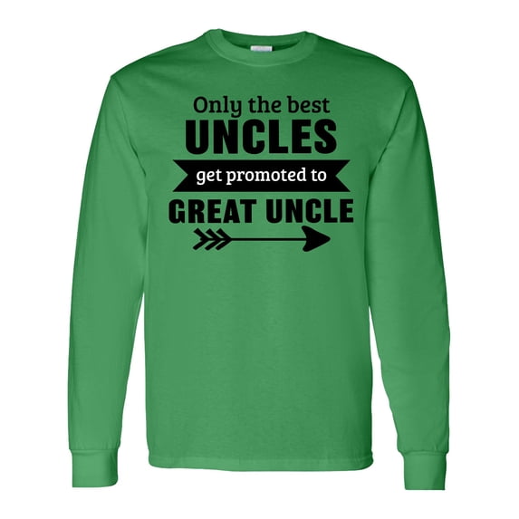 Inktastic Only the Best Uncles Get Promoted to Great Uncle Long Sleeve T-Shirt