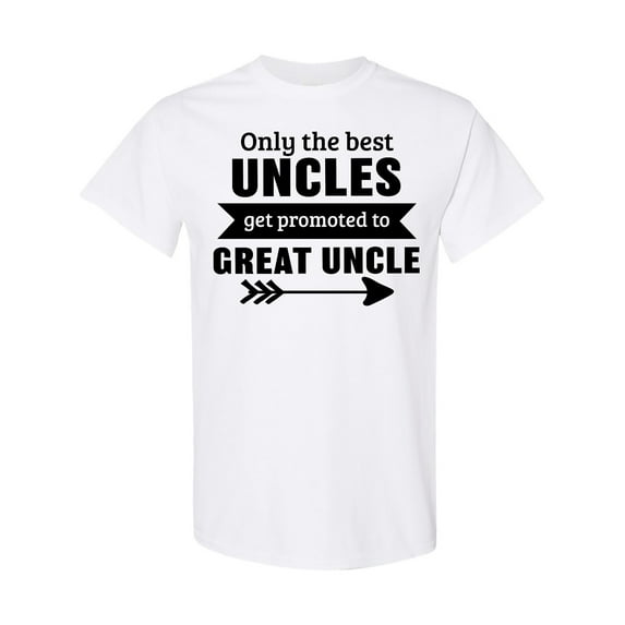 Inktastic Only the Best Uncles Get Promoted to Great Uncle T-Shirt