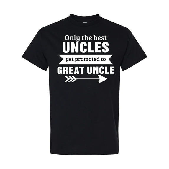 Inktastic Only the Best Uncles Get Promoted to Great Uncle T-Shirt