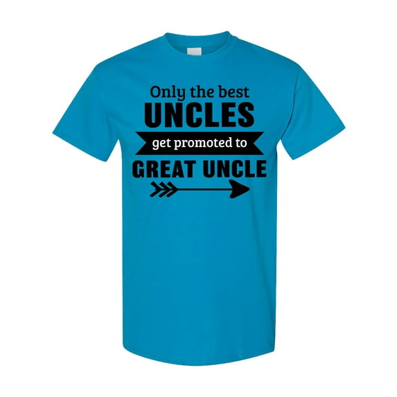 Inktastic Only the Best Uncles Get Promoted to Great Uncle T-Shirt