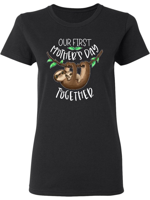Our 1st Mothers Day Together Cute Mom and Baby Sloth Women's T-Shirt