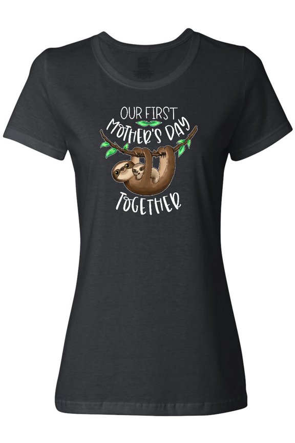 Our 1st Mothers Day Together Cute Mom and Baby Sloth Women's T-Shirt