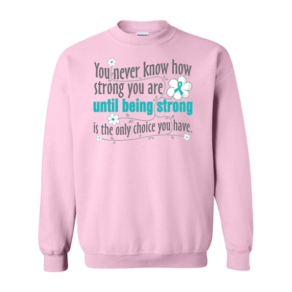 Inktastic Ovarian Cancer Being Strong Adult Sweatshirt