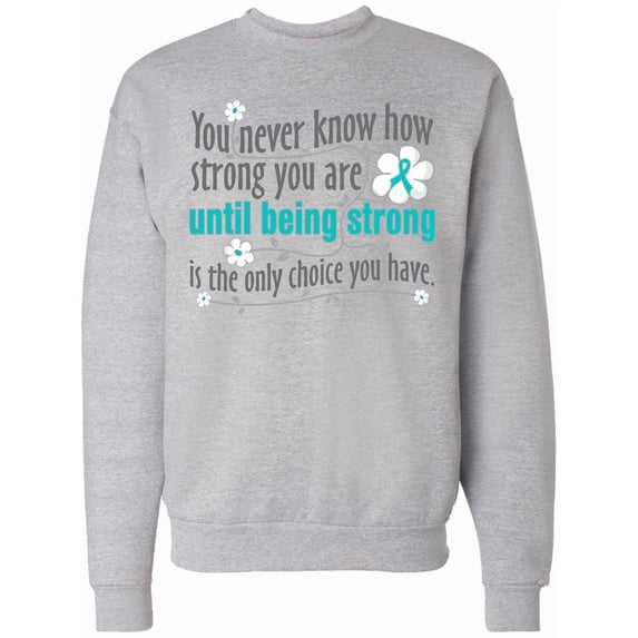 Inktastic Ovarian Cancer Being Strong Adult Sweatshirt
