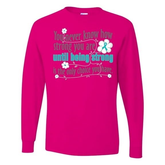 Inktastic Ovarian Cancer Being Strong Long Sleeve T-Shirt