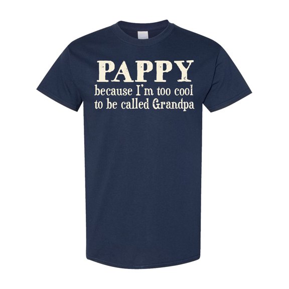 Inktastic Pappy Because I'm Too Cool to Be Called Grandpa T-Shirt
