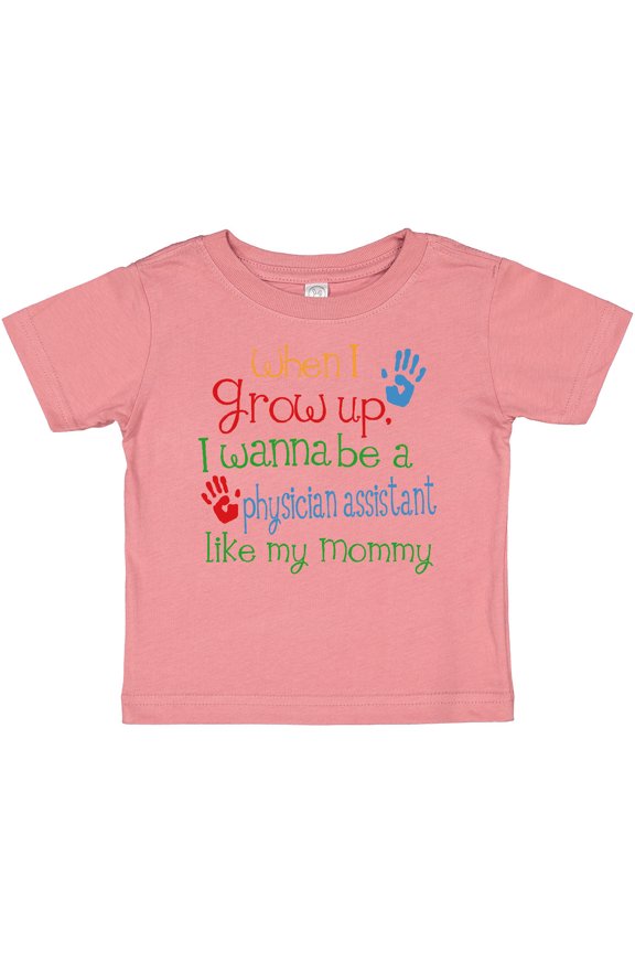 Physician Assistant Like Mommy Boys or Girls Baby T-Shirt
