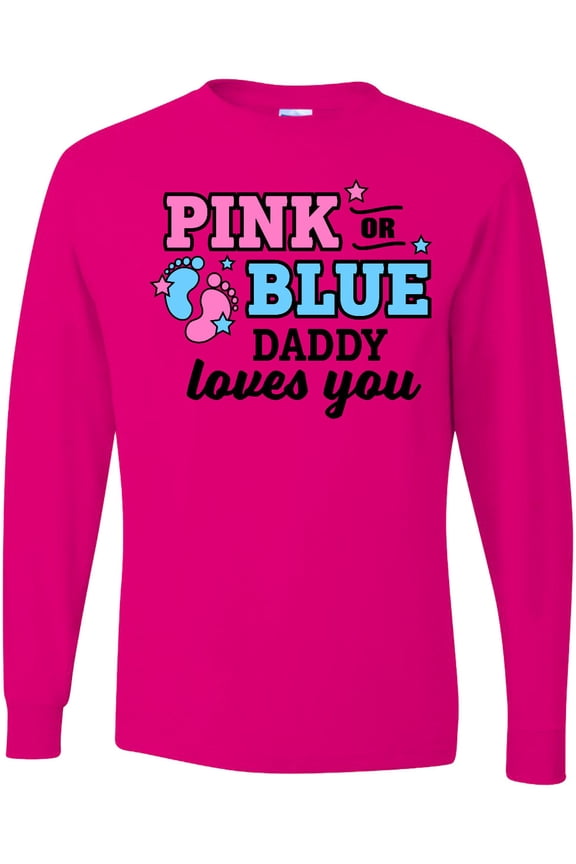Pink or Blue Daddy Loves You Long Sleeve T-Shirt