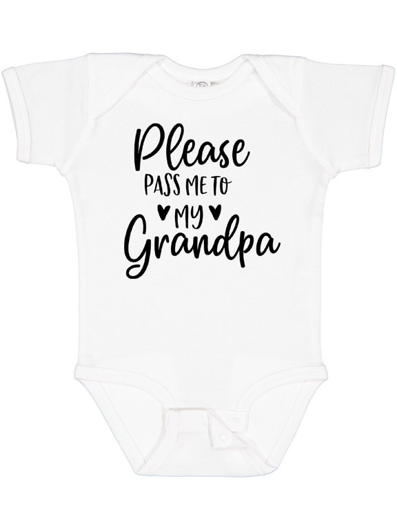 Please Pass Me to My Grandpa Boys or Girls Baby Bodysuit