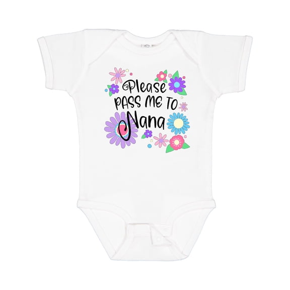 Inktastic Please Pass Me to Nana with Flowers Boys or Girls Baby Bodysuit