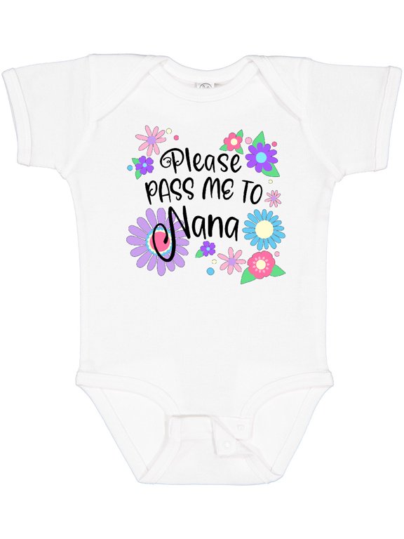 Please Pass Me to Nana with Flowers Boys or Girls Baby Bodysuit